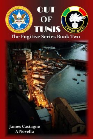 Книга Out of Tunis: Action packed book two of the U.S. Marshals Service and Carabinieri international mystery and crime series. James Castagno