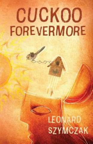 Kniha Cuckoo Forevermore Leonard Szymczak