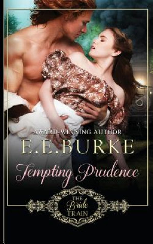 Knjiga Tempting Prudence: Book 3, The Bride Train E E Burke