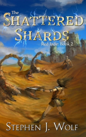 Kniha Red Jade: Book 2: The Shattered Shards Stephen J Wolf