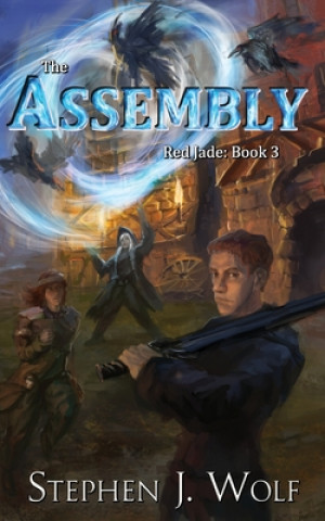 Kniha Red Jade: Book 3: The Assembly Stephen J Wolf