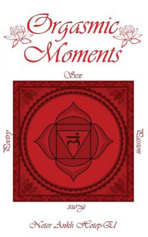 Book Orgasmic Moments Neter Ankh Hotep-El