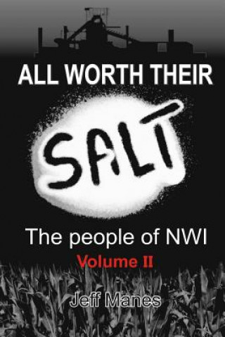 Kniha All Worth Their Salt Volume 2: The people of NWI volume 2 MR Jeff Manes