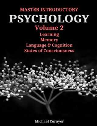 Kniha Master Introductory Psychology Volume 2: Learning, Memory, Cognition, and Consciousness Michael Corayer