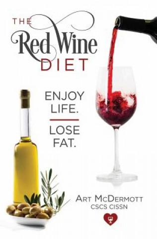 Carte The Red Wine Diet: Enjoy Life. Lose Fat. Art McDermott