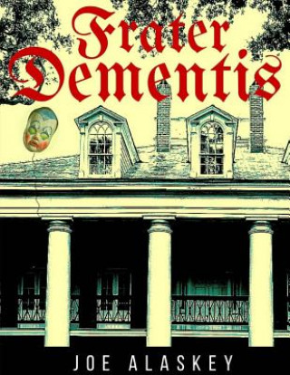 Libro Frater Dementis: A Novella By Joe Alaskey Joe Alaskey