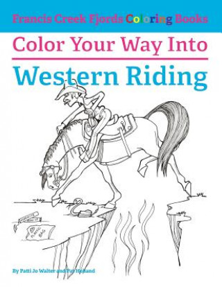 Kniha Color Your Way Into Western Riding Patti Jo Walter