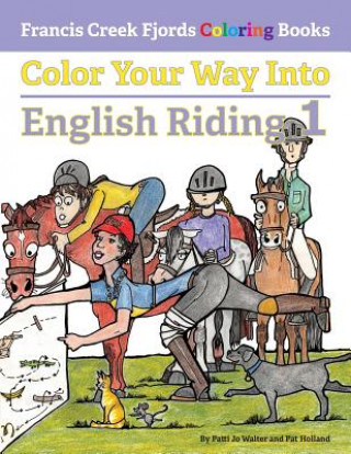 Kniha Color Your Way Into English Riding 1 Patti Jo Walter