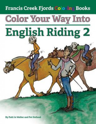 Könyv Color Your Way Into English Riding 2 Patti Jo Walter