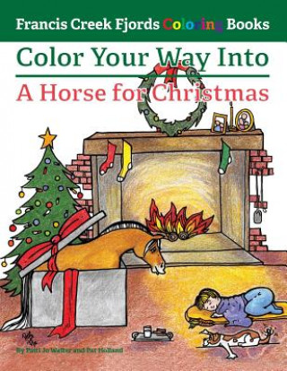 Kniha Color Your Way Into a Horse for Christmas Patti Jo Walter