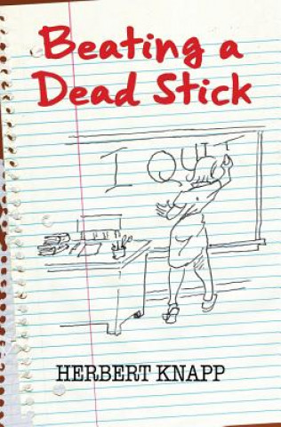 Книга Beating a Dead Stick Herbert Knapp