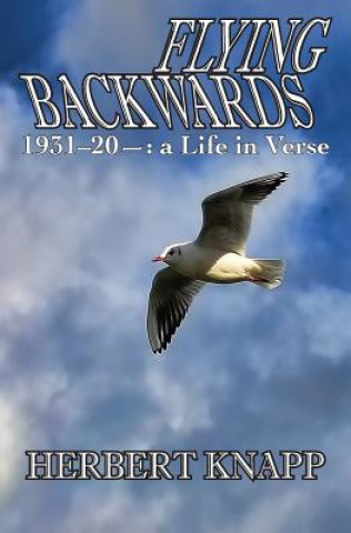 Buch Flying Backwards: 1931 to 20- a Life in Verse Herbert Knapp