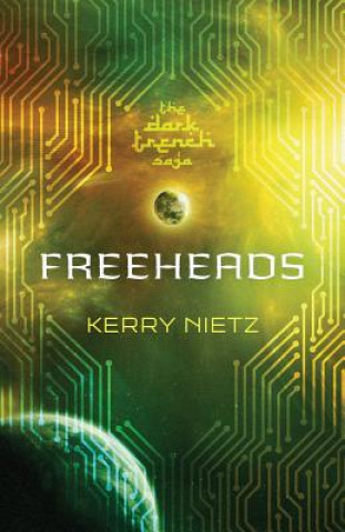 Kniha Freeheads Kerry Nietz