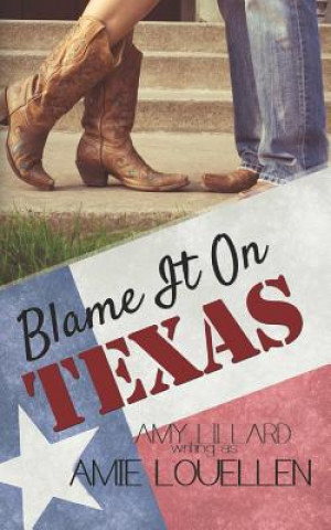 Βιβλίο Blame It On Texas Amy Lillard