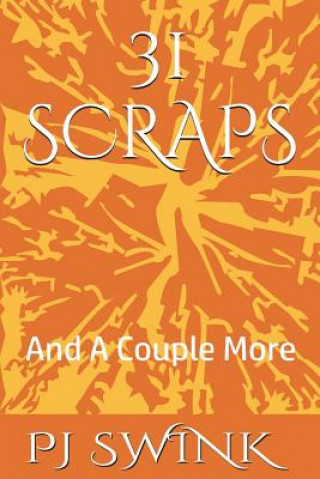 Könyv 31 Scraps: And A Couple More Pj Swink