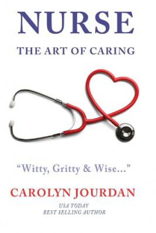 Kniha Nurse: The Art of Caring Carolyn Jourdan