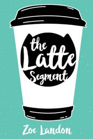 Carte The Latte Segment Zoe Landon