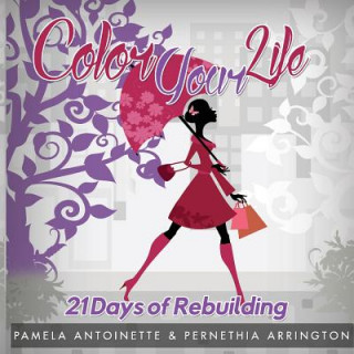 Buch Color Your Life: 21 Days of Rebuilding Pamela Antoinette