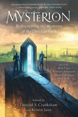 Kniha Mysterion: Rediscovering the Mysteries of the Christian Faith Donald S Crankshaw