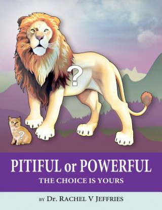 Kniha PITIFUL or POWERFUL: The Choice is Yours Rachel V Jeffries