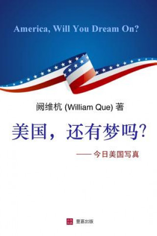 Książka America, Will You Dream On? William Que