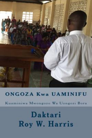 Kniha Ongoza Kwa Uaminifu: Kuaminiwa Mwongozo Wa Uongozi Bora Dr Roy W Harris