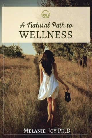 Книга A Natural Path To Wellness Melanie Angelis MS