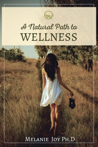 Knjiga A Natural Path To Wellness Melanie Angelis MS