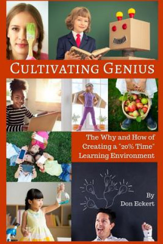 Książka Cultivating Genius: The Why and How of Creating a 20% Time Learning Environment Don Eckert