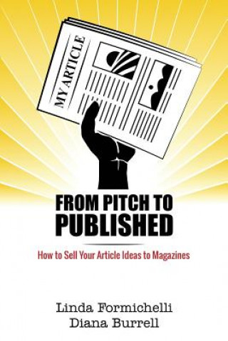 Knjiga From Pitch to Published: How to Sell Your Article Ideas to Magazines Diana Burrell