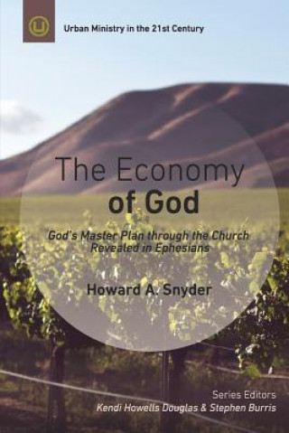 Könyv The Economy of God: A Practical Commentary on Ephesians Howard A Snyder