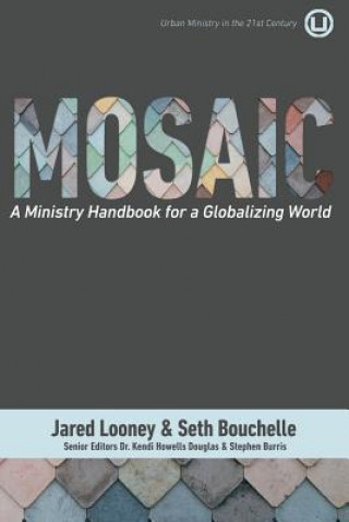 Książka Mosaic: A Ministry Handbook for a Globalizing World Jared Looney