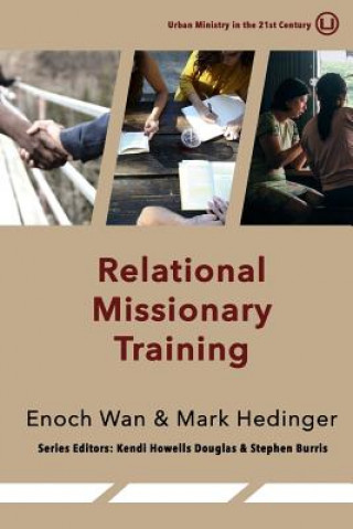 Carte Relational Missionary Training: Theology, Theory & Practice Enoch Wan