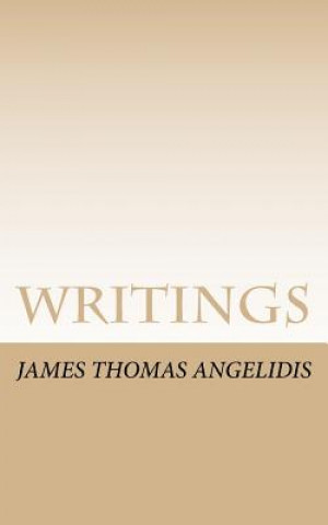 Knjiga Writings James Thomas Angelidis