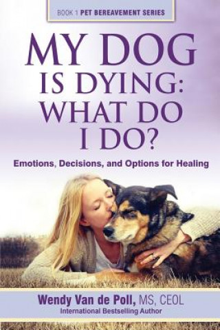 Könyv My Dog Is Dying Wendy Van De Poll
