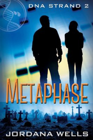 Kniha Metaphase: DNA Strand 2 Jordana Wells