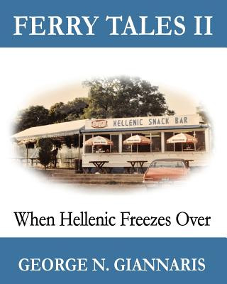 Knjiga Ferry Tales 2: When Hellenic Freezes Over (Color Edition) George N Giannaris