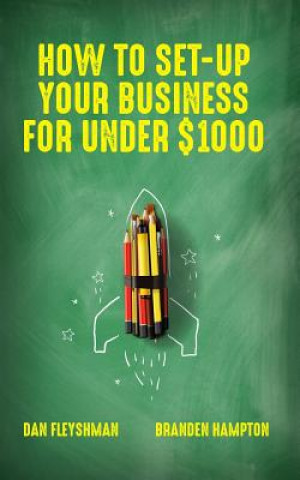 Carte How To Set-Up Your Business For Under $1000 Dan Fleyshman