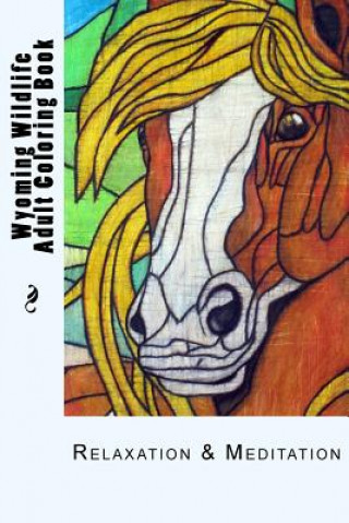 Βιβλίο Wyoming Wildlife Small Adult Coloring Book: Relaxation & Meditation Lauri Ann Kraft