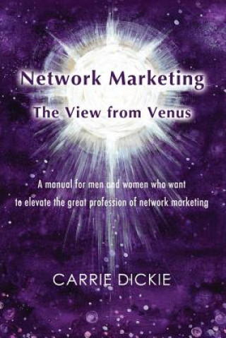 Knjiga Network Marketing: The View from Venus Carrie Dickie