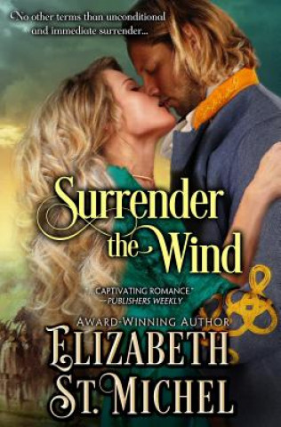 Knjiga Surrender the Wind Elizabeth St Michel