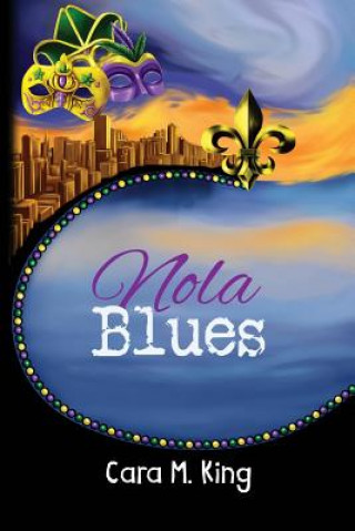 Kniha Nola Blues Cara M King