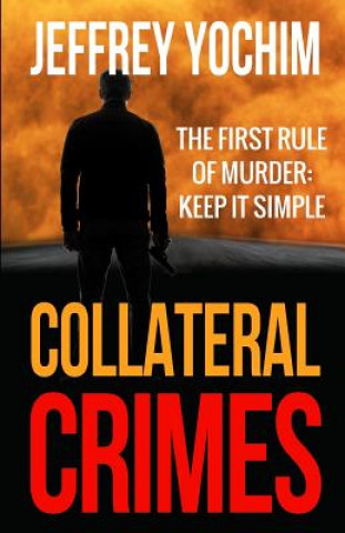 Knjiga Collateral Crimes Jeffrey Yochim