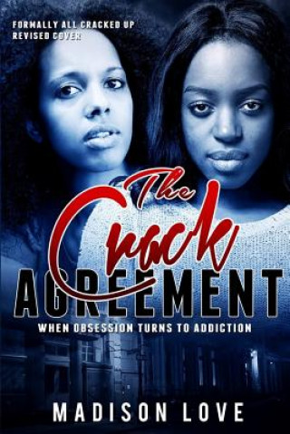 Carte All Cracked Up: A Story of Two Best Friends Who Try Crack Cocaine for Two Months to Lose Weight Madison Love