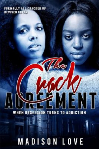 Książka All Cracked Up: A Story of Two Best Friends Who Try Crack Cocaine for Two Months to Lose Weight Madison Love