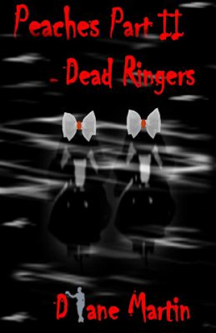 Kniha Peaches Part II - Dead Ringers Diane Martin