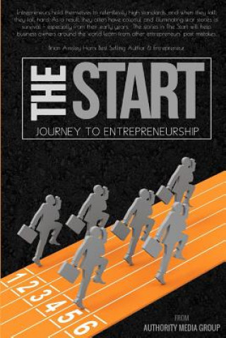 Kniha The Start: Journey to Entrepreneurship Authority Media Group