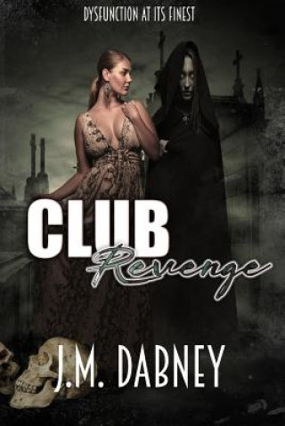 Könyv Club Revenge J M Dabney