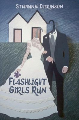 Kniha Flashlight Girls Run Stephanie Dickinson
