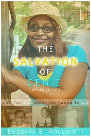 Carte The Salvation of Genie: Left for Dead, but too Young to Die Eugenia S Rollins